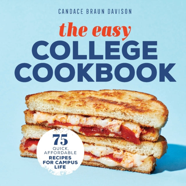 The Easy College Cookbook: 75 Quick, Affordable