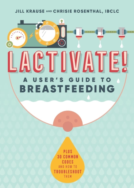 Lactivate!: A User's Guide to Breastfeeding