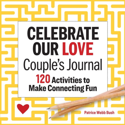 Celebrate Our Love Couple's Journal: 120