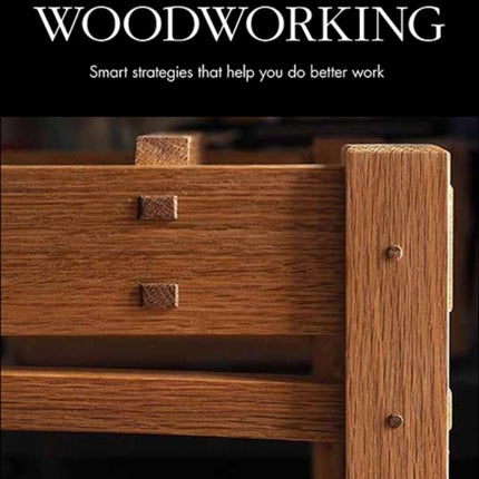 Foundations of Woodworking: Smart Strategies to Help You Do Better Work