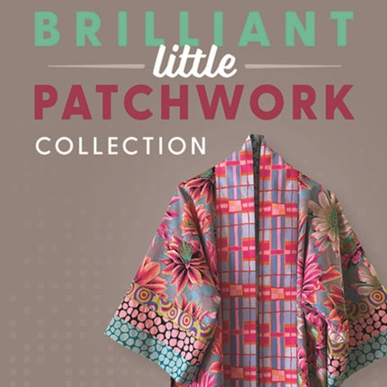 Kaffe Fassetts Brilliant Little Patchwork Collection