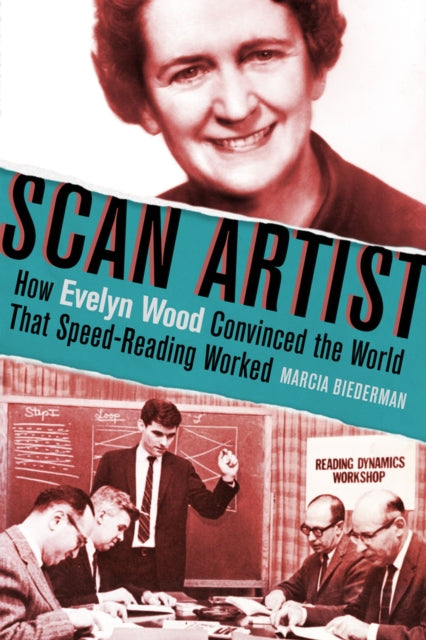 Scan Artist: How Evelyn Wood Convinced the World That Speed-Reading Worked