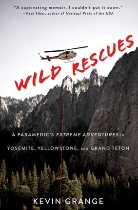Wild Rescues: A Paramedic's Extreme Adventures in