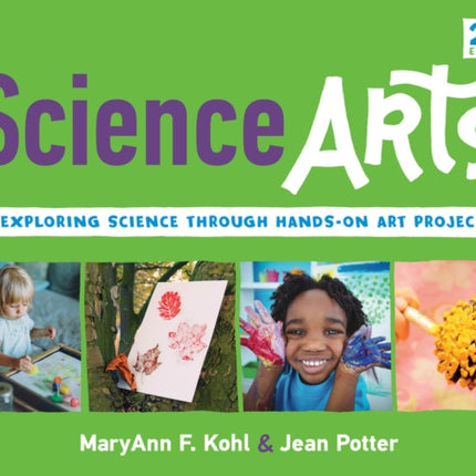 Science Arts: Exploring Science Through Hands-On Art Projects