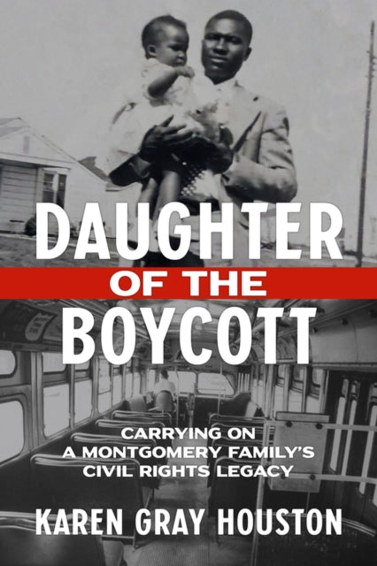 Daughter of the Boycott: Carrying On a Montgomery Family's Civil Rights Legacy