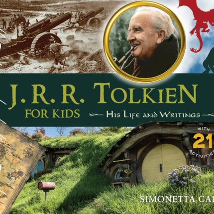 J.R.R. Tolkien for Kids: His Life and Writings, with 21 Activities