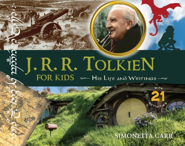 J.R.R. Tolkien for Kids: His Life and Writings, with 21 Activities