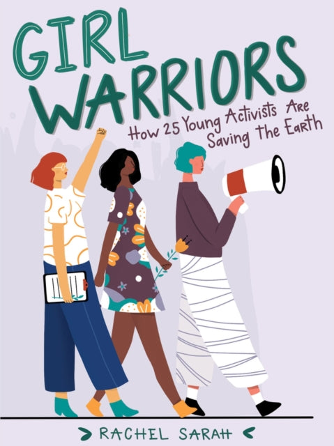 Girl Warriors: How 25 Young Activists Are Saving the Earth