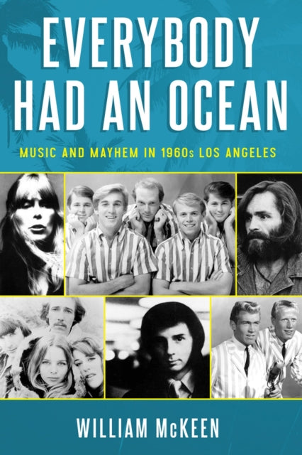 Everybody Had an Ocean: Music and Mayhem in 1960s Los Angeles