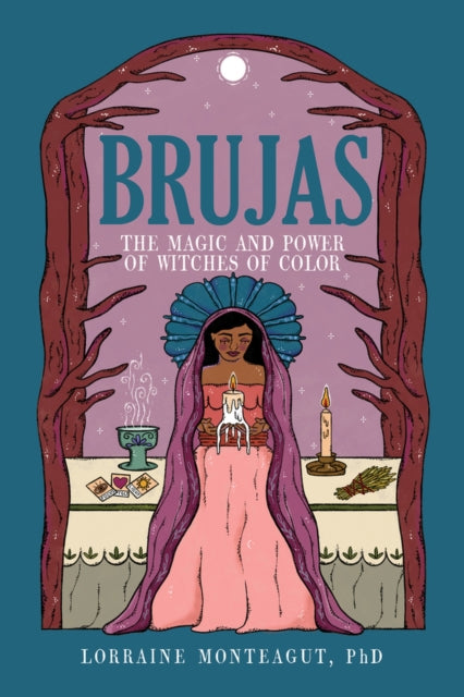 Brujas: The Magic and Power of Witches of Color