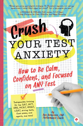 Crush Your Test Anxiety: How to Be Calm, Confident, and Focused on Any Test!