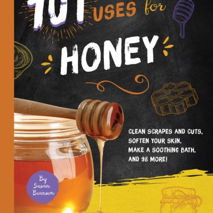 101 Amazing Uses for Honey