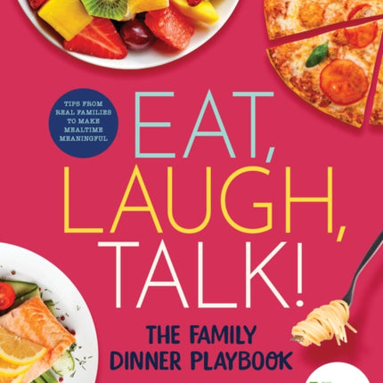 Eat, Laugh, Talk: The Family Dinner Playbook