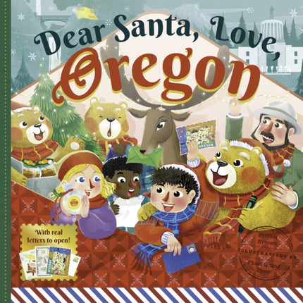 Dear Santa, Love Oregon: A Beaver State Christmas Celebration—With Real Letters!