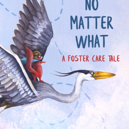 No Matter What: A Foster Care Tale