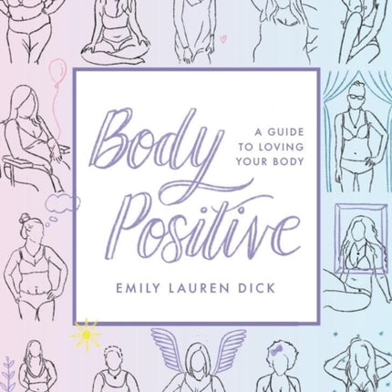 Body Positive: A Guide to Loving Your Body