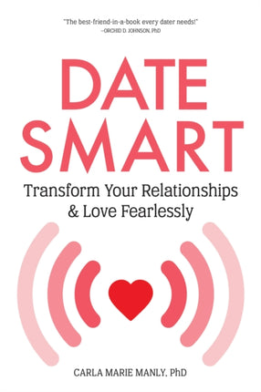 Date Smart: Transform Your Relationships and Love Fearlessly