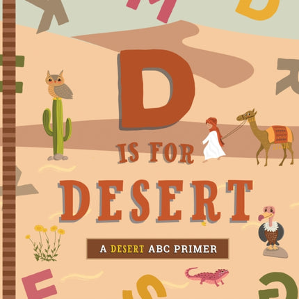 D Is for Desert: An ABC Desert Primer