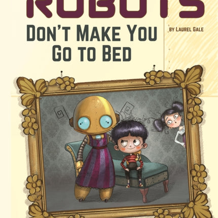 Robots Dont Make You Go to Bed