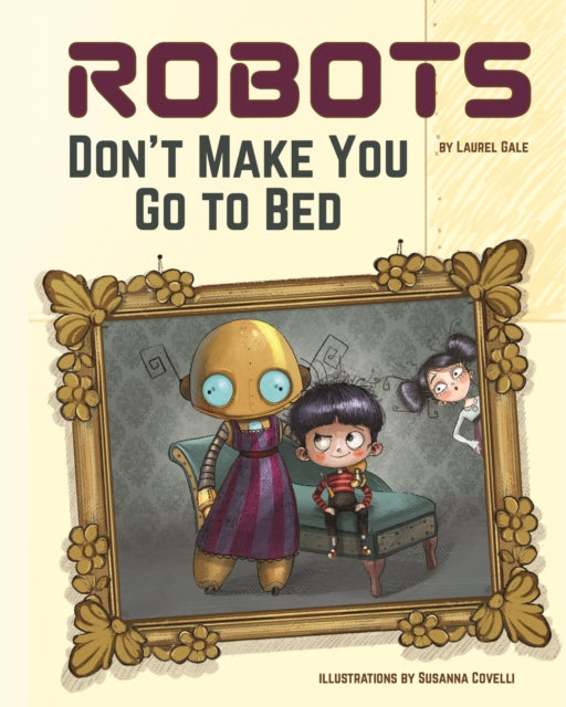 Robots Dont Make You Go to Bed