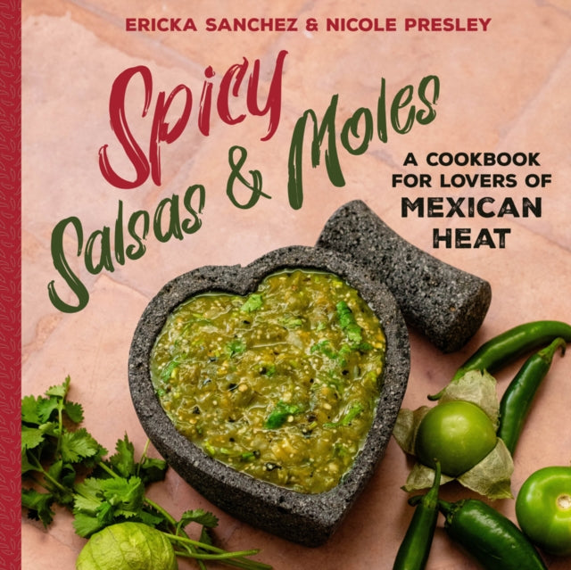 Spicy Salsas  Moles