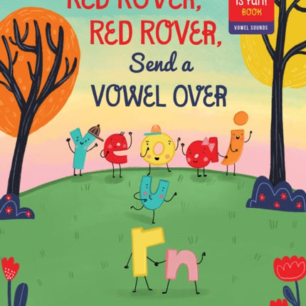 Red Rover Red Rover Send a Vowel Over