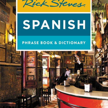 Rick Steves Spanish Phrase Book & Dictionary (Fourth Edition)