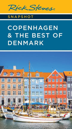 Rick Steves Snapshot Copenhagen  the Best of Denmark Sixth Edition