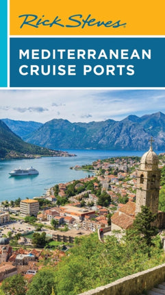 Rick Steves Mediterranean Cruise Ports Sixth Edition
