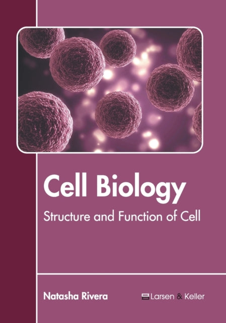 Cell Biology: Structure and Function of Cell