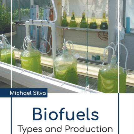 Biofuels: Types and Production