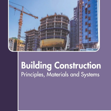 Building Construction: Principles, Materials and Systems