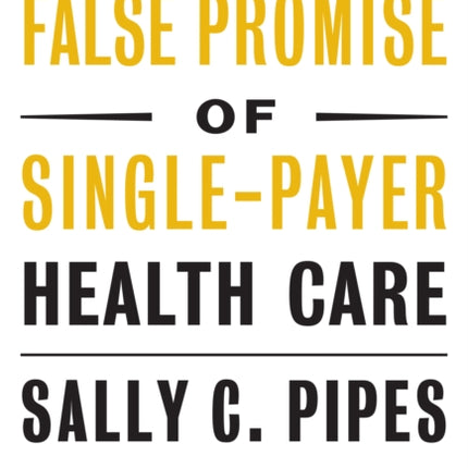 The False Promise of Single-Payer Health Care