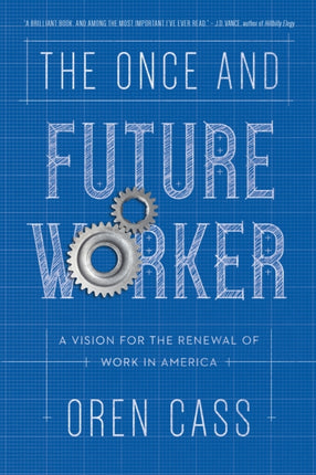 The Once and Future Worker: A Vision for the