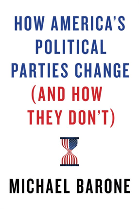 How America’s Political Parties Change (and How They Don’t)