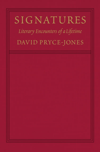 Signatures: Literary Encounters of a Lifetime