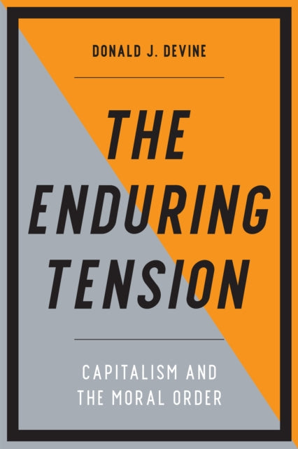 The Enduring Tension: Capitalism and the Moral Order