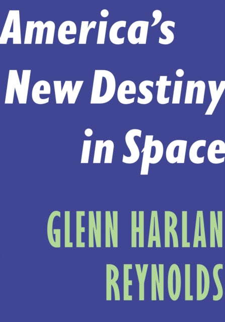 America's New Destiny in Space