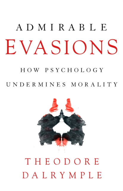 Admirable Evasions: How Psychology Undermines