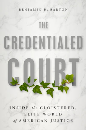 The Credentialed Court: Inside the Cloistered,