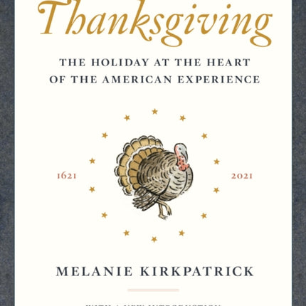 Thanksgiving: The Holiday at the Heart of the American Experience