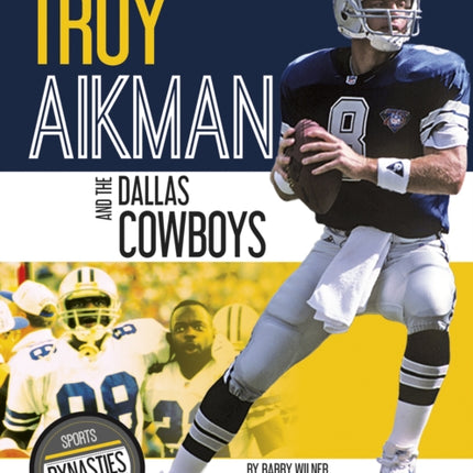 Sports Dynasties: Troy Aikman and the Dallas Cowboys