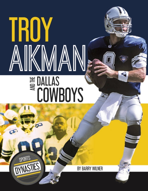 Sports Dynasties: Troy Aikman and the Dallas Cowboys