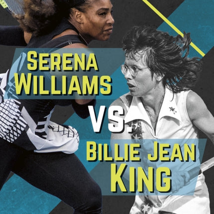 Versus: Serena Williams vs Billie Jean King