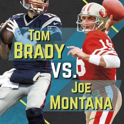 Versus: Tom Brady vs Joe Montana