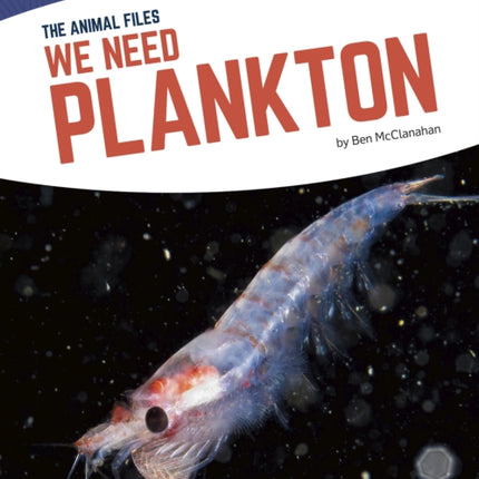 Animal Files: We Need Plankton