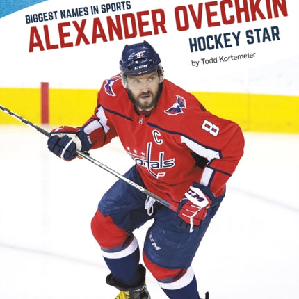 Biggest Names in Sport: Alexander Ovechkin, Hockey Star