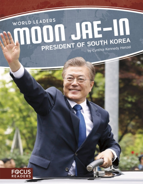 World Leaders: Moon Jae-in: President of South Korea