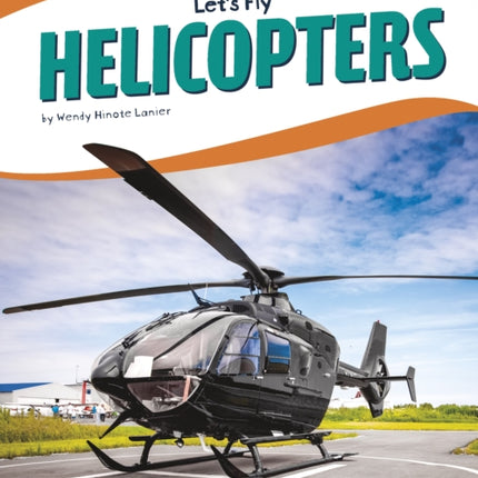 Let's Fly: Helicopters