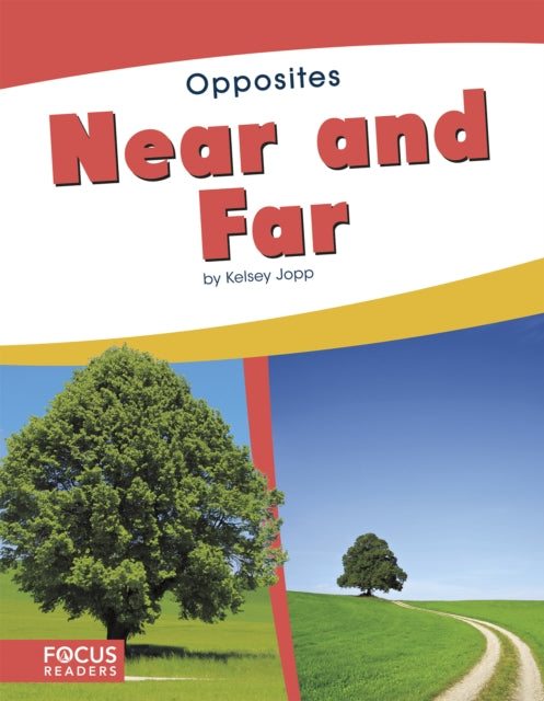 Opposites: Near and Far